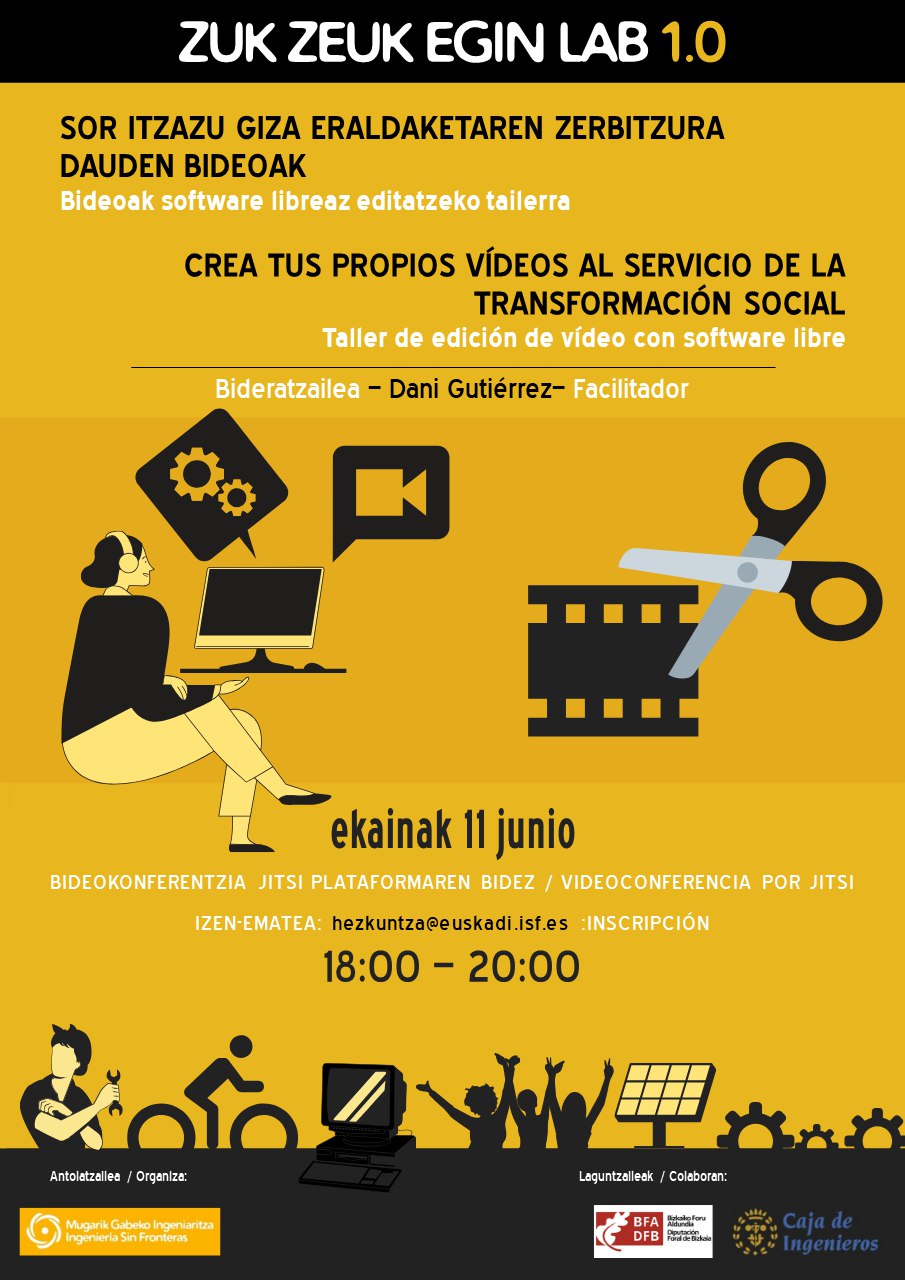 Zuk Zeuk Egin Lab 1.0: Sor itzazu giza eraldaketaren zerbitzura dauden bideoak. Bideoak software librearekin editatzeko tailerra.