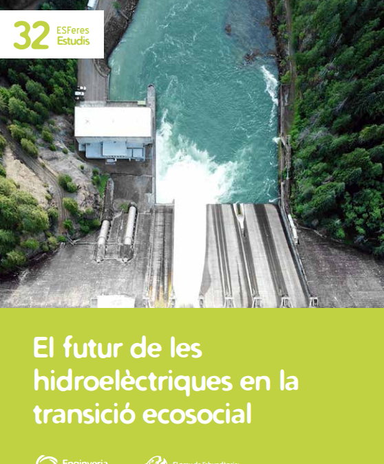 Estudi: ESFeres32 El futur de les hidroelèctriques en la transició ecosocial
