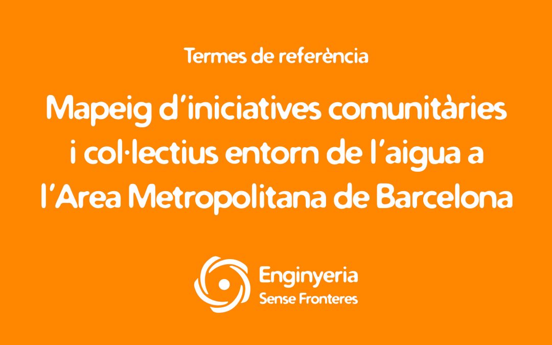 Oferta finalitzada | Termes de referència: Mapeig d’iniciatives comunitàries i col·lectius entorn de l’aigua a l’Area Metropolitana de Barcelona