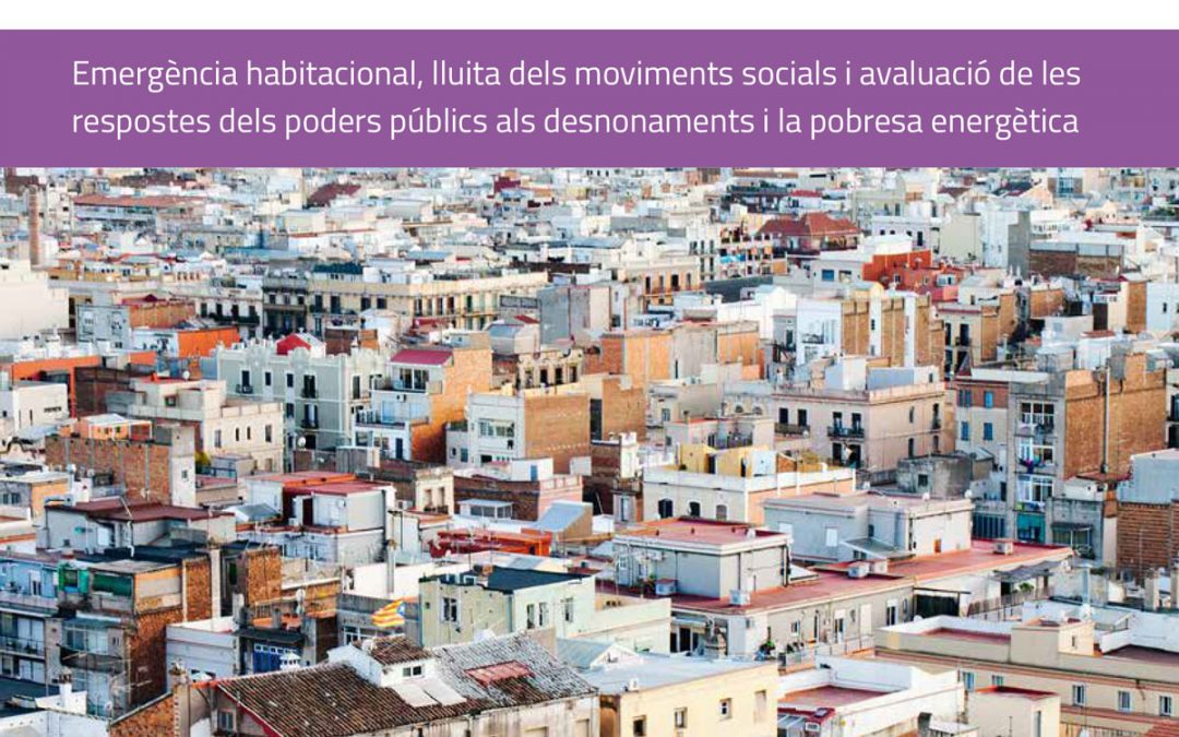 21/07 | Presentació de l’informe “Impacte de la Llei 24/2015 en l’exclusió residencial a Catalunya”