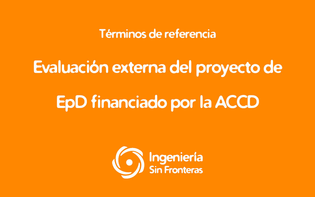 Términos de referencia: Evaluación externa del proyecto de EpD financiado por la ACCD