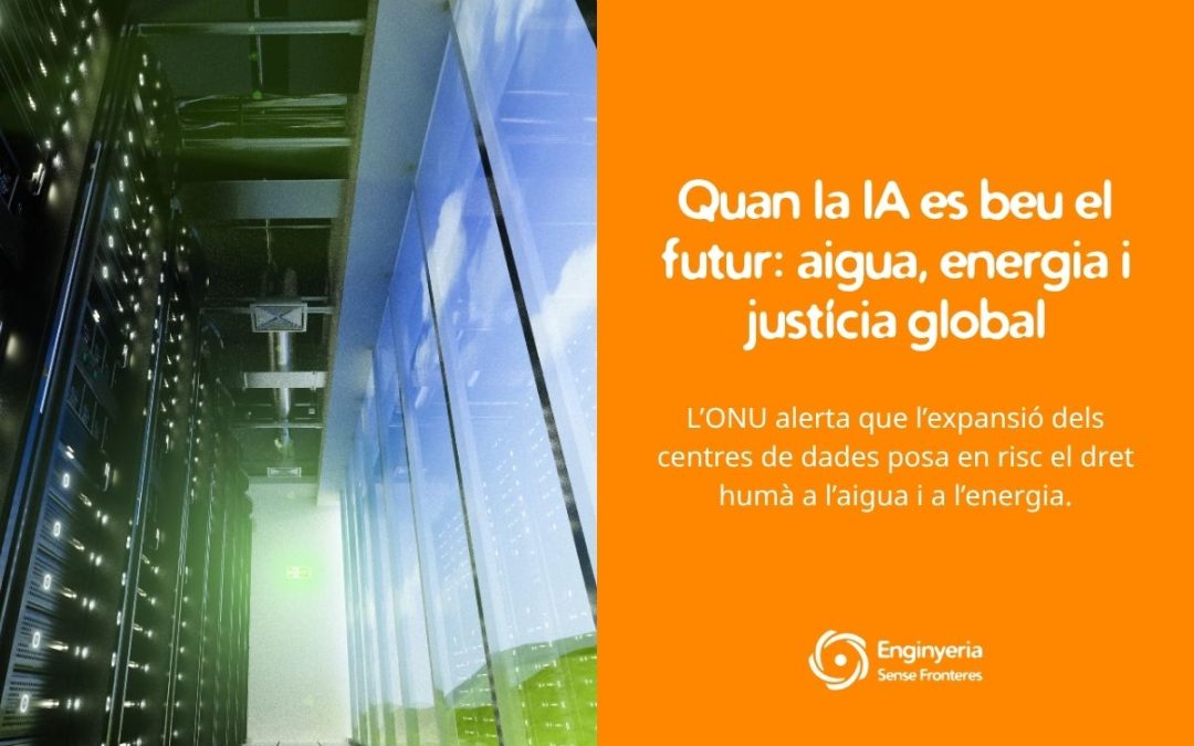Quan la IA es beu el futur: aigua, energia i justícia global