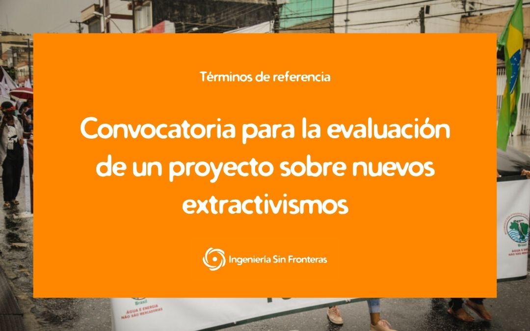ISF busca consultora o equipo consultor para la evaluación de un proyecto sobre nuevos extractivismos